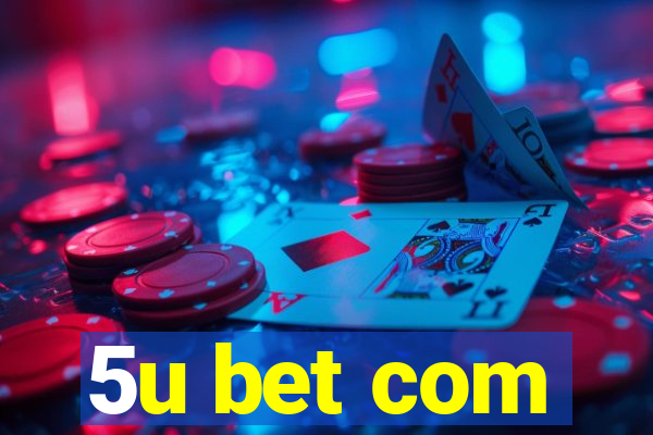 5u bet com